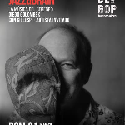 Jazz & Brain | La música del cerebro: Diego Golombek con Gillespi, artista invitado | 31/05/2026