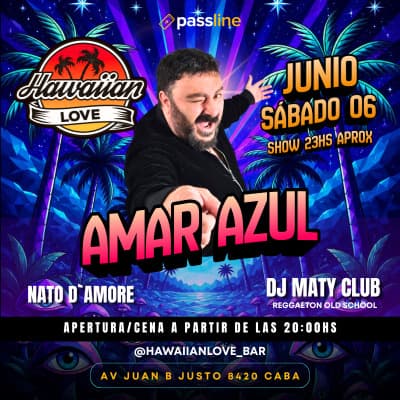SAB 06.06 ► AMAR AZUL EN HAWAIIAN LOVE ◄ NATO D AMORE - INGRESOS FREE Y ANTICIPADAS