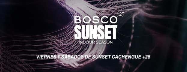 BOSCO SUNSET VIERNES 5/06