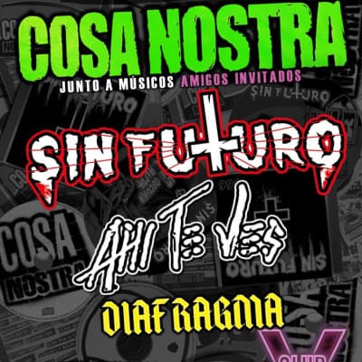Cosa Nostra - Sin Futuro - Ahí Te Ves - Diafragma en Club V