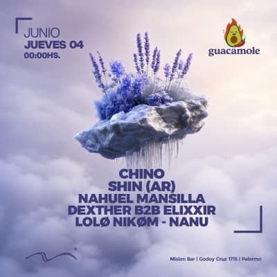 MISION - JUEVES 4 DE JUNIO - CHINO - SHIN (AR) - NAHUEL MANSILLA - DEXTHER B2B ELIXXR - LOLØ NIKØ
