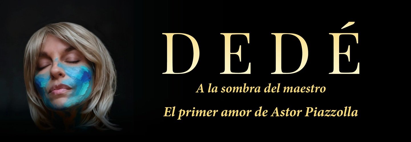 DEDE - A LA SOMBRA DEL MAESTRO - EL PRIMER AMOR DE ASTOR PIAZZOLLA