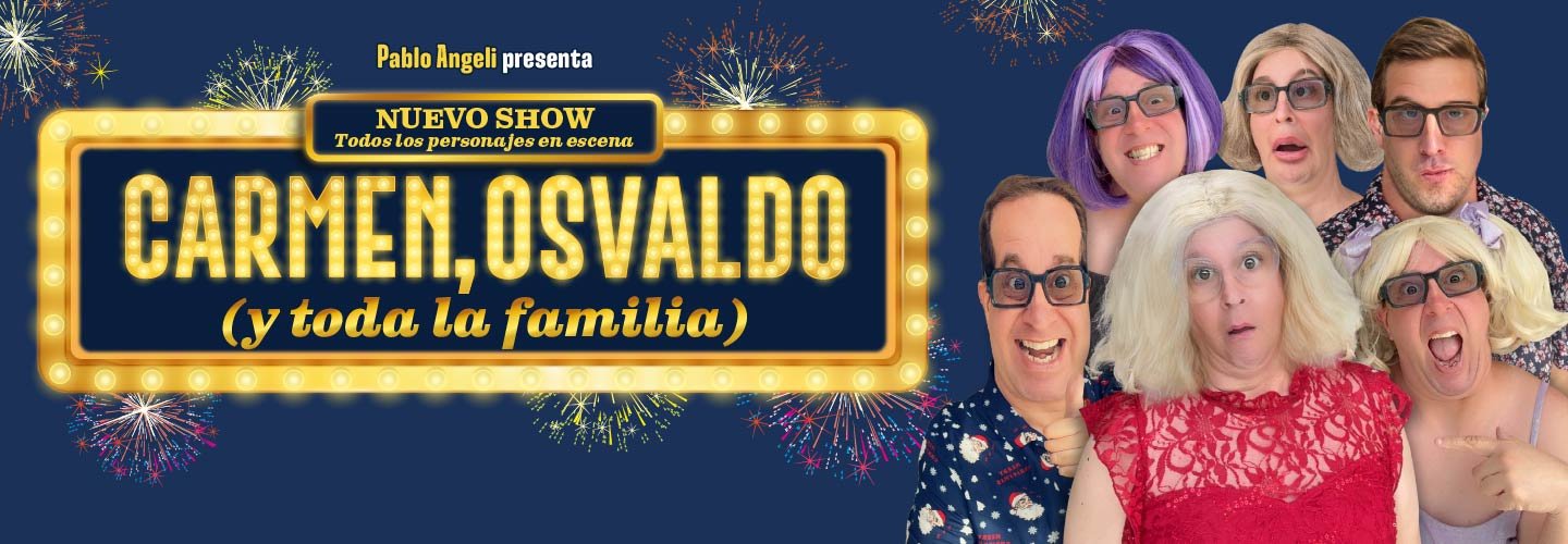 PABLO ANGELI PRESENTA CARMEN OSVALDO Y TODA LA FAMILIA - NUEVO SHOW