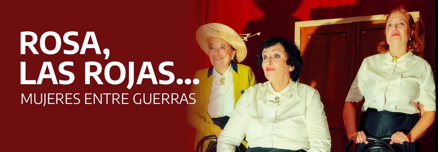 ROSA LAS ROJAS... MUJERES ENTRE GUERRA